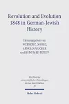 Revolution and Evolution 1848 in German-Jewish History cover