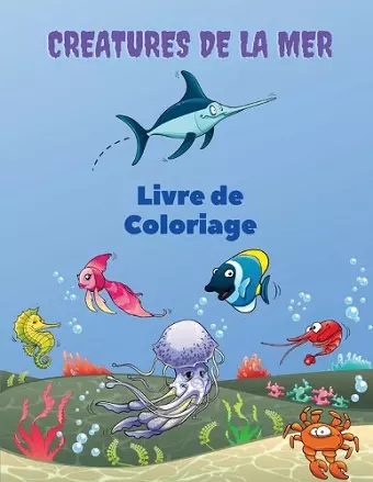 Creatures de la Mer Livre de Coloriage cover