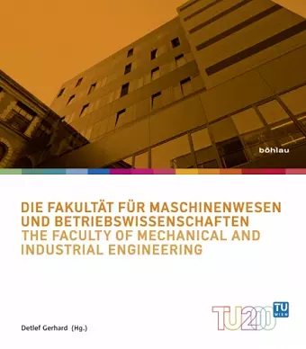 Die Fakultat fur Maschinenwesen und Betriebswirtschaften / The Faculty of Mechanical and Industrial Engineering cover