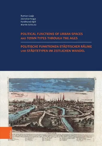 Politische Funktionen städtischer Räume und Städtetypen im zeitlichen Wandel. Nutzung der historischen Städteatlanten in Europa. cover