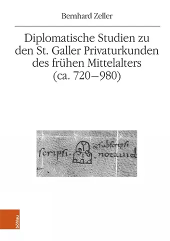 Diplomatische Studien zu den St. Galler Privaturkunden des fruhen Mittelalters (ca. 720-980) cover