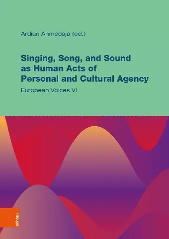 Singing, Song, and Sound as Human Acts of Personal and Cultural Agency cover