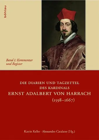 Die Diarien und Tagzettel des Kardinals Ernst Adalbert von Harrach (1598-1667) cover