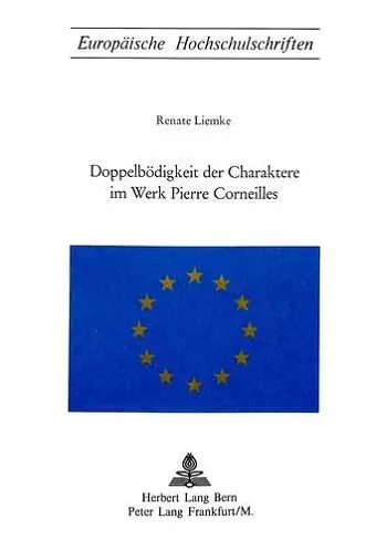 Doppelboedigkeit Der Charaktere Im Werk Pierre Corneilles cover