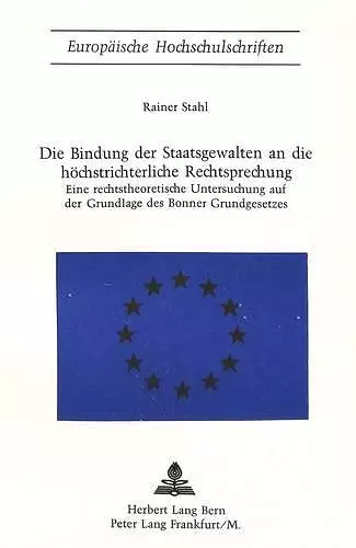 Die Bindung Der Staatsgewalten an Die Hoechstrichterliche Rechtsprechung cover