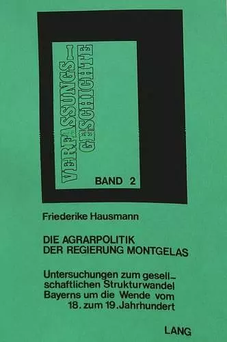 Die Agrarpolitik Der Regierung Montgelas cover