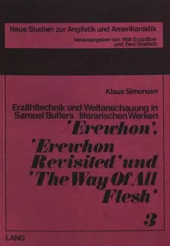 Erzaehltechnik Und Weltanschauung in Samuel Butlers Literarischen Werken «Erewhon», «Erewhon Revisited» Und «The Way of All Flesh» cover