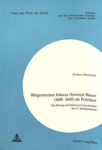 Buergermeister Johann Heinrich Waser (1600-1669) ALS Politiker cover