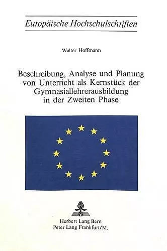 Beschreibung, Analyse Und Planung Von Unterricht ALS Kernstueck Der Gymnasiallehrerausbildung in Der Zweiten Phase cover