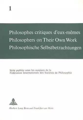 Philosophes Critiques d'Eux-Mêmes- Philosophers on Their Own Work- Philosophische Selbstbetrachtungen cover