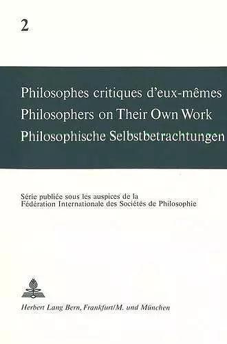 Philosophes Critiques d'Eux-Mêmes- Philosophers on Their Own Work- Philosophische Selbstbetrachtungen cover