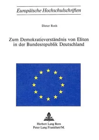 Zum Demokratieverstaendnis Von Eliten in Der Bundesrepublik Deutschland cover