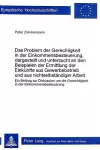 Das Problem Der Gerechtigkeit in Der Einkommensbesteuerung, Dargestellt Und Untersucht an Den Beispielen Der Ermittlung Der Einkuenfte Aus Gewerbebetrieb Und Aus Nichtselbstaendiger Arbeit cover