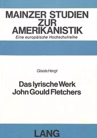 Das Lyrische Werk John Gould Fletchers cover