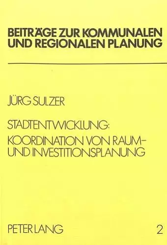 Stadtentwicklung: Koordination Von Raum- Und Investitionsplanung cover