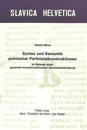 Syntax Und Semantik Polnischer Partizipalkonstruktionen Im Rahmen Einer Generativ-Transformationellen Sprachbeschreibung cover