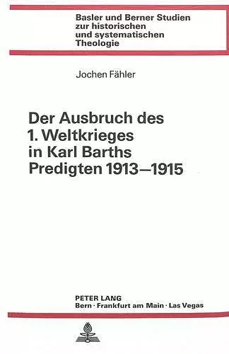 Der Ausbruch Des 1. Weltkrieges in Karl Barths Predigten 1913-1915 cover