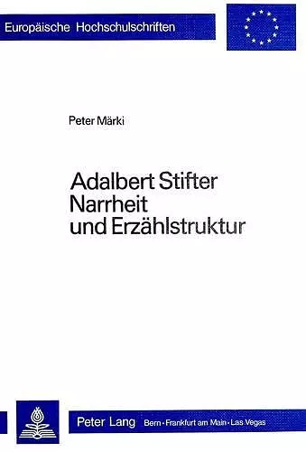 Adalbert Stifter- Narrheit Und Erzaehlstruktur cover