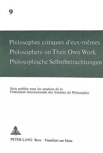 Philosophes Critiques d'Eux-Mêmes- Philosophers on Their Own Work- Philosophische Selbstbetrachtungen cover