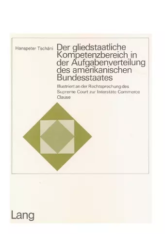 Der Gliedstaatliche Kompetenzbereich in Der Aufgabenverteilung Des Amerikanischen Bundesstaates cover
