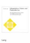 Infrastruktur, Kultur Und Foederalismus cover