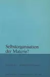 Selbstorganisation Der Materie? cover