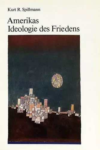 Amerikas Ideologie Des Friedens cover