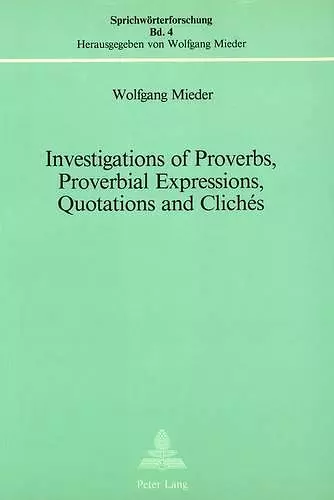 Investigations of Proverbs, Proverbial Expressions, Quotations and Cliches cover