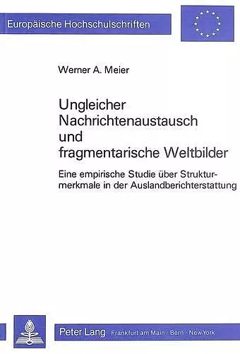 Ungleicher Nachrichtenaustausch Und Fragmentarische Weltbilder cover