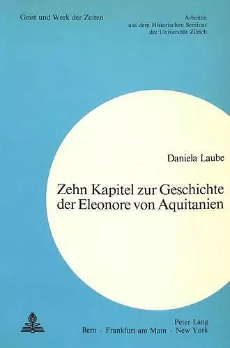 Zehn Kapitel Zur Geschichte Der Eleonore Von Aquitanien cover