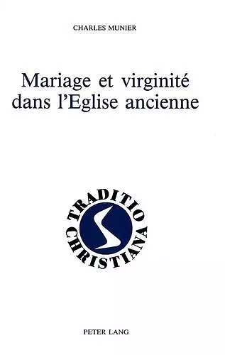 Mariage Et Virginité Dans l'Eglise Ancienne cover