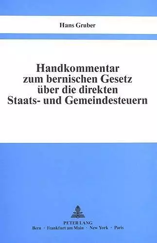 Handkommentar Zum Bernischen Gesetz Ueber Die Direkten Staats- Und Gemeindesteuern Vom 29. Oktober 1944 cover