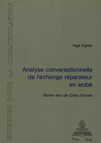 Analyse Conversationnelle de l'Échange Réparateur En Wobé (Parler Wee de Côte d'Ivoire) cover