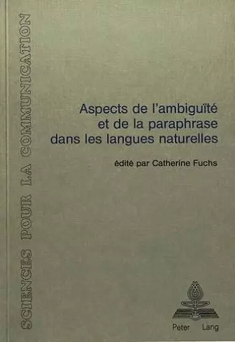 Aspects de l'Ambiguïté Et de la Paraphrase Dans Les Langues Naturelles cover