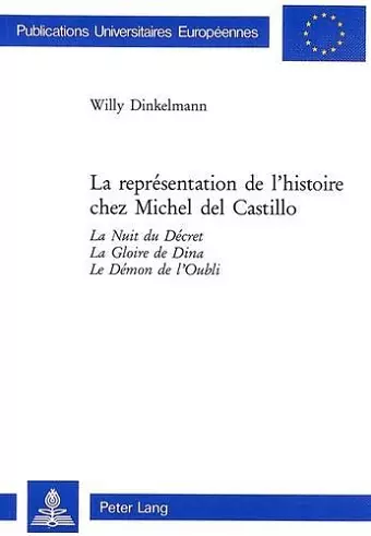 La Représentation de l'Histoire Chez Michel del Castillo cover