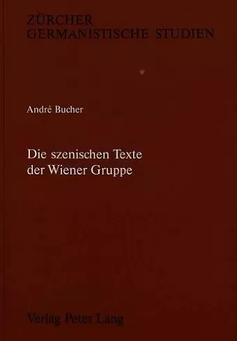 Die Szenischen Texte Der Wiener Gruppe cover