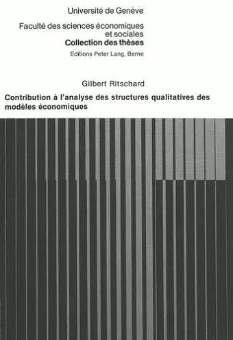 Contribution À l'Analyse Des Structures Qualitatives Des Modèles Économiques cover