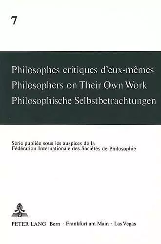 Philosophes Critiques d'Eux-Mêmes- Philosophers on Their Own Work- Philosophische Selbstbetrachtungen cover