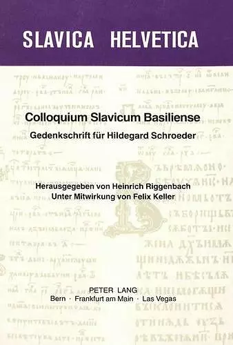 Colloquium Slavicum Basiliense. Gedenkschrift Fuer Hildegard Schroeder cover