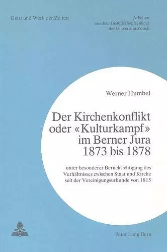 Der Kirchenkonflikt Oder «Kulturkampf» Im Berner Jura 1873 Bis 1878 cover