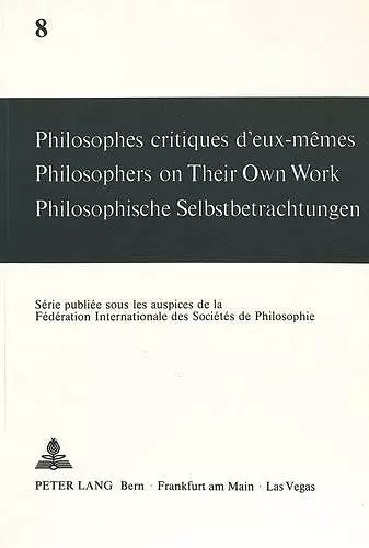 Philosophes Critiques d'Eux-Mêmes- Philosophers on Their Own Work- Philosophische Selbstbetrachtungen cover