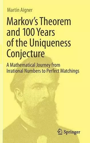 Markov's Theorem and 100 Years of the Uniqueness Conjecture cover