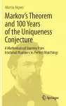 Markov's Theorem and 100 Years of the Uniqueness Conjecture cover