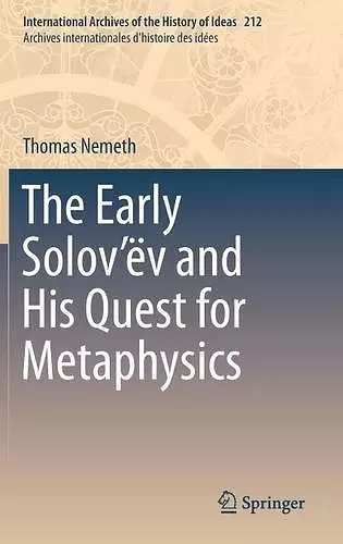The Early Solov’ëv and His Quest for Metaphysics cover