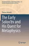 The Early Solov’ëv and His Quest for Metaphysics cover
