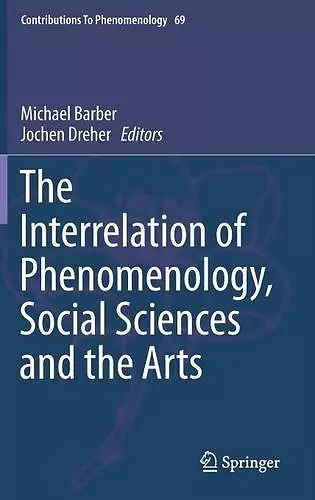 The Interrelation of Phenomenology, Social Sciences and the Arts cover