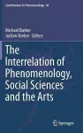 The Interrelation of Phenomenology, Social Sciences and the Arts cover