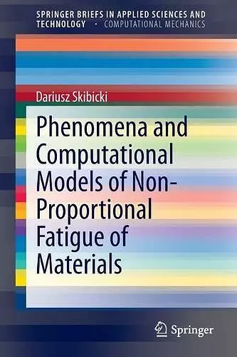 Phenomena and Computational Models of Non-Proportional Fatigue of Materials cover