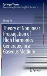 Theory of Nonlinear Propagation of High Harmonics Generated in a Gaseous Medium cover