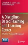 A Discipline-Based Teaching and Learning Center cover